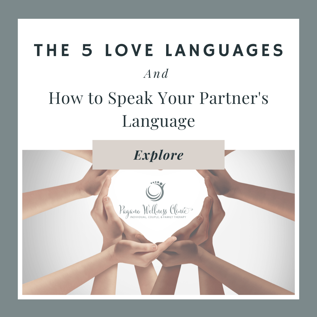 The 5 Love Languages And How To Speak Your Partners Language Pagano Wellness Clinic 